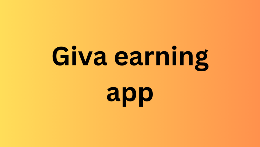 Giva earning app