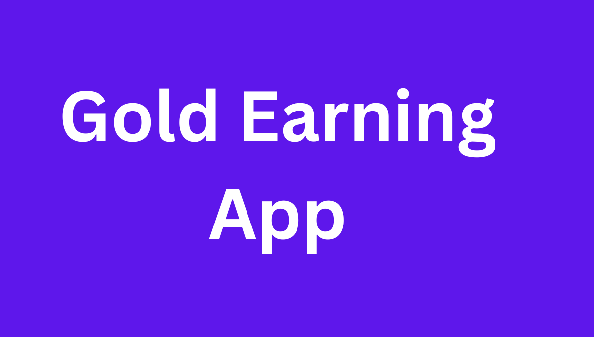 Gold Earning App - app reviews