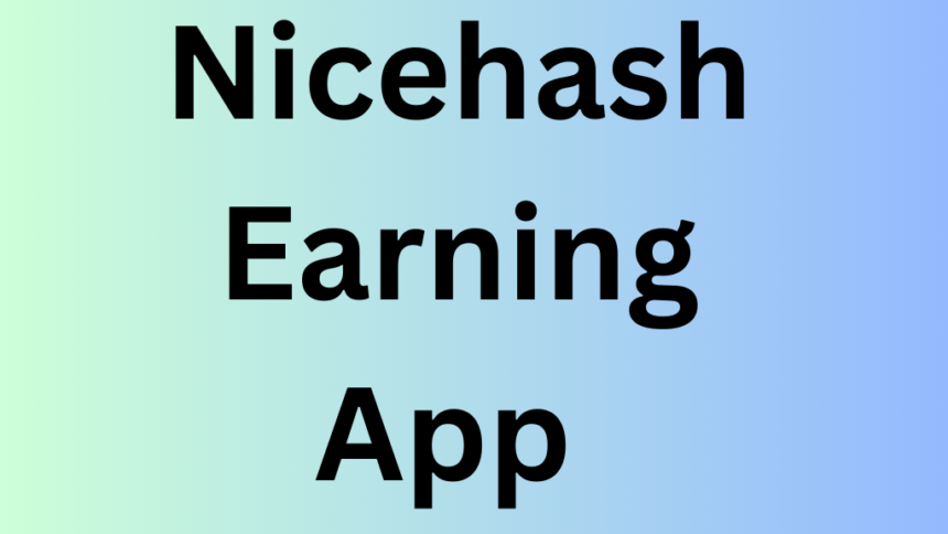 Nicehash Earning App