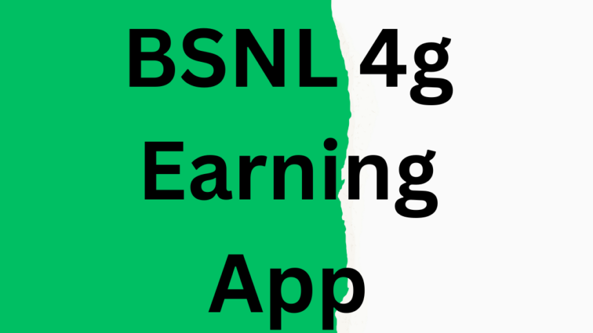 BSNL 4g Earning App