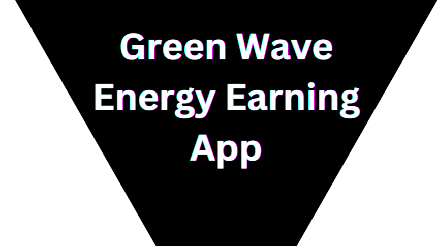 Green Wave Energy Earning App