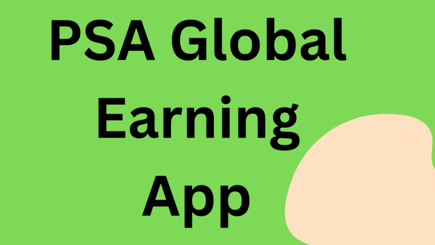 PSA Global Earning App