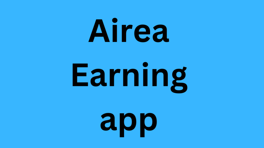 Airea Earning app