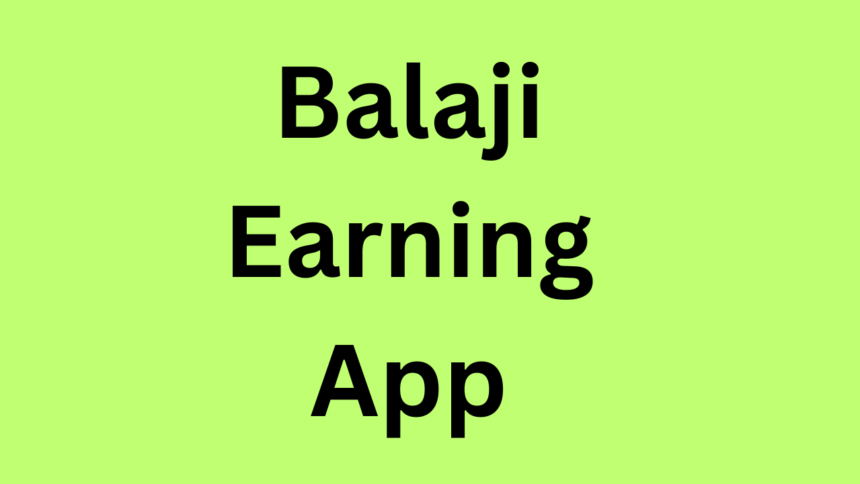 Balaji Earning App