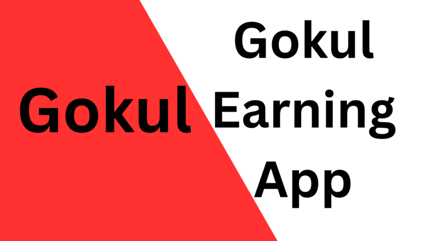 Gokul Earning App