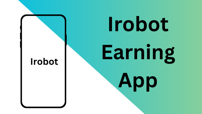 Irobot Earning App