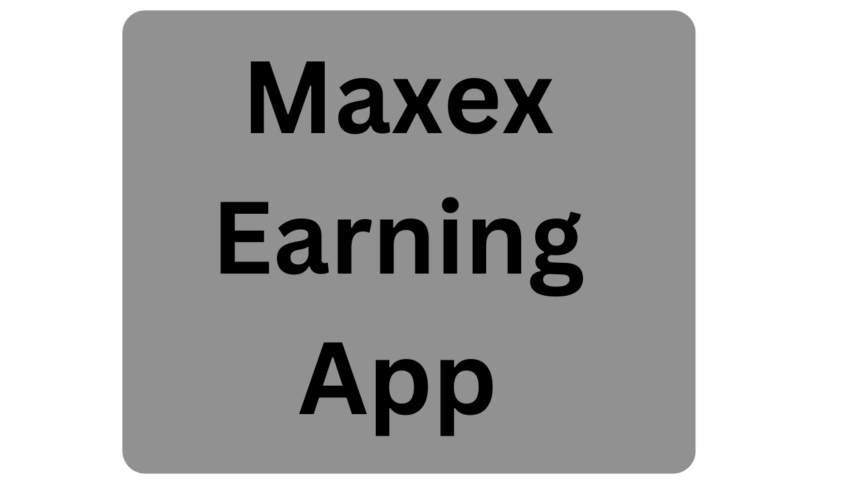 Maxex Earning App