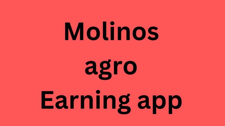 Molinos agro Earning app