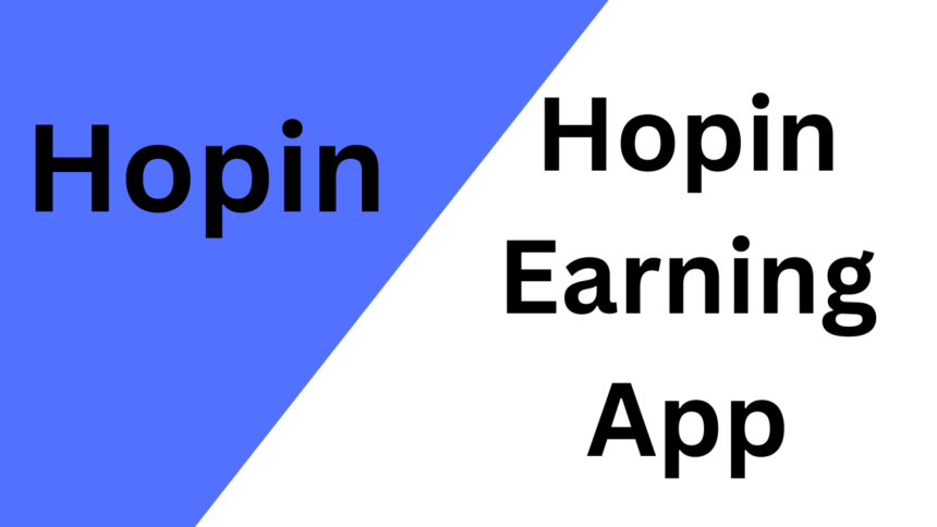 Hopin Earning App