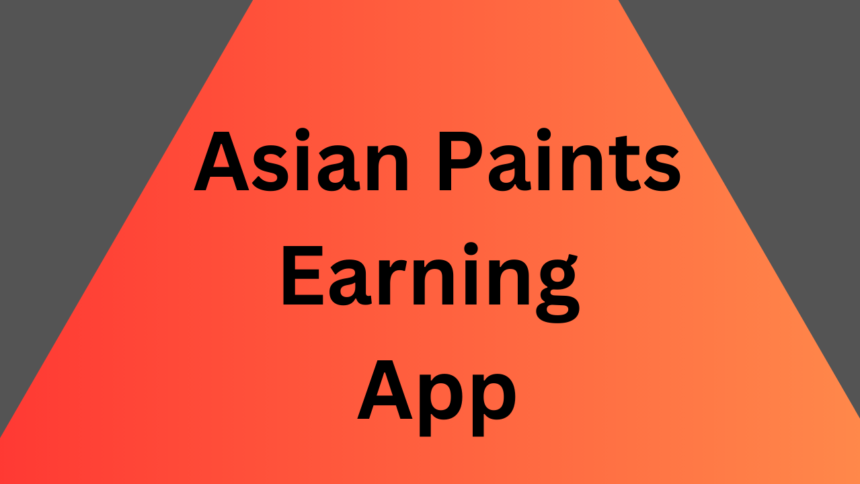 Asian Paints Earning App