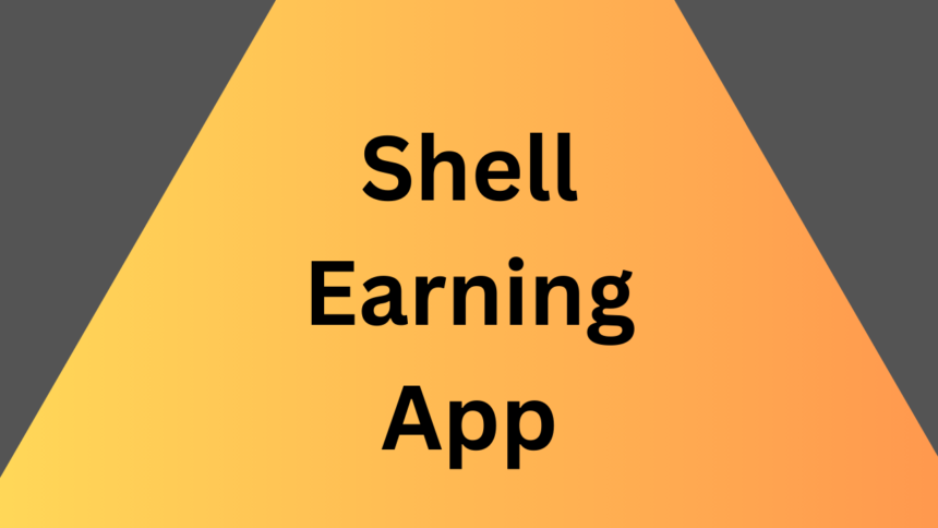 Shell Earning App