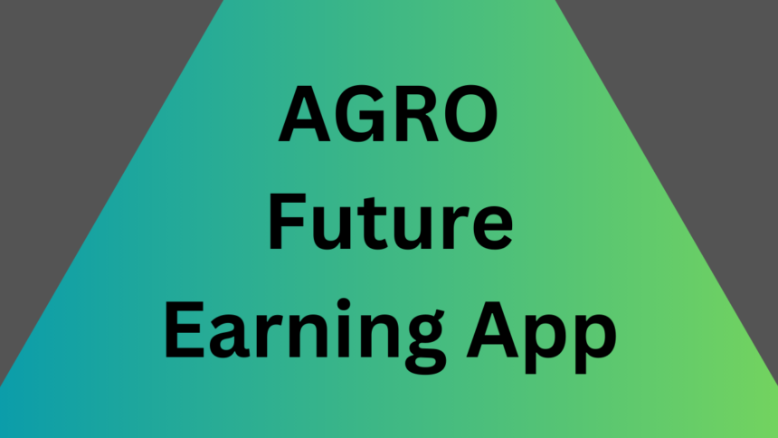 AGRO Future Earning App