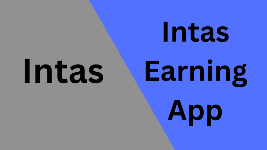 Intas Earning App