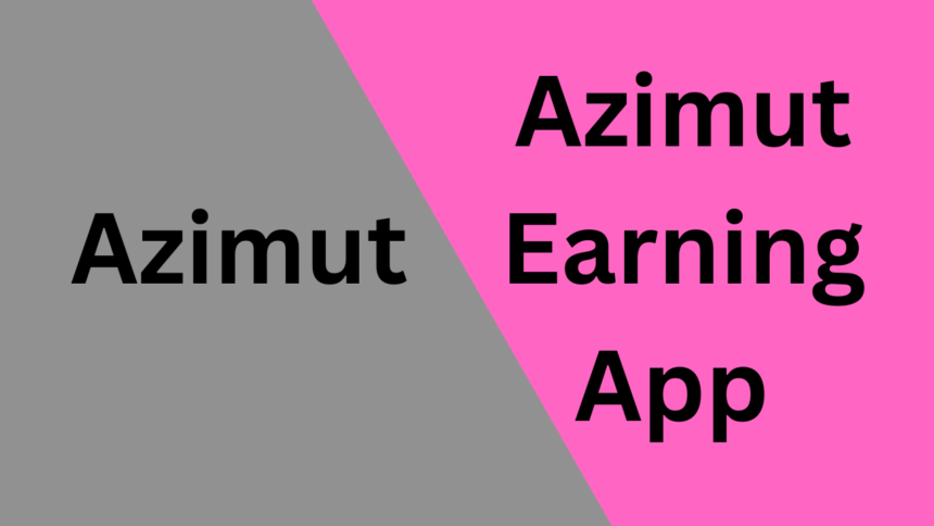 Azimut Earning App