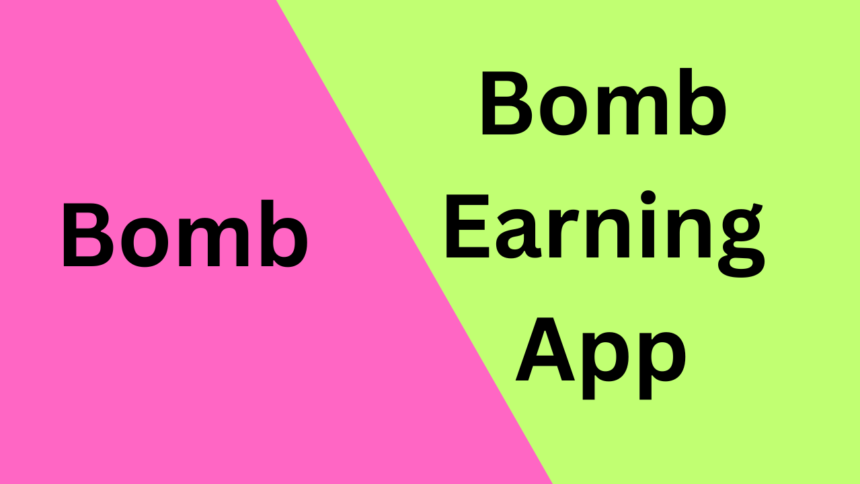 Bomb Earning App