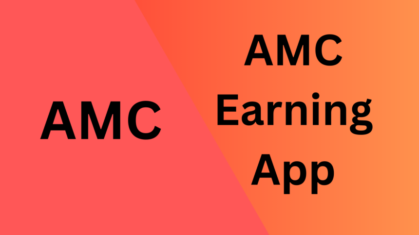 AMC Earning App