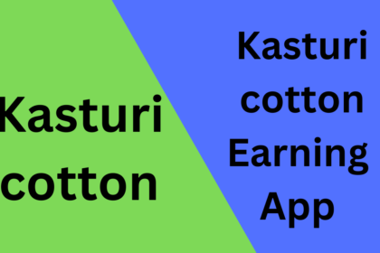 Kasturi cotton Earning App