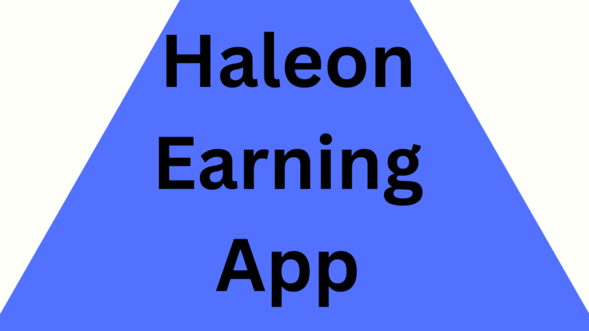 Haleon Earning App