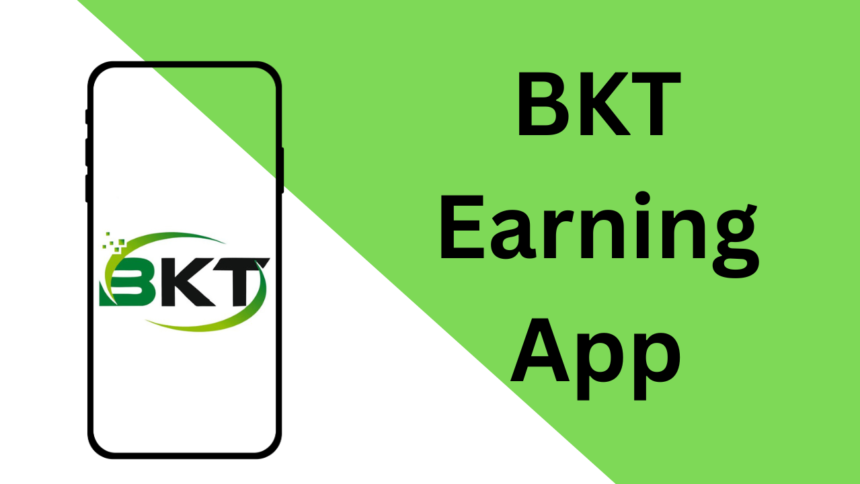 BKT Earning App