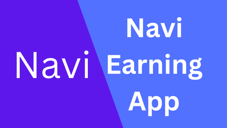 Navi Earning App