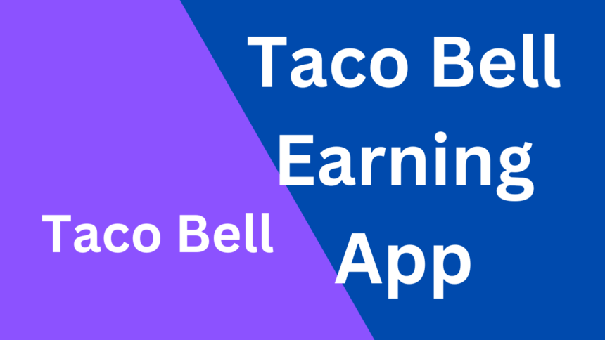 Taco Bell Earning App