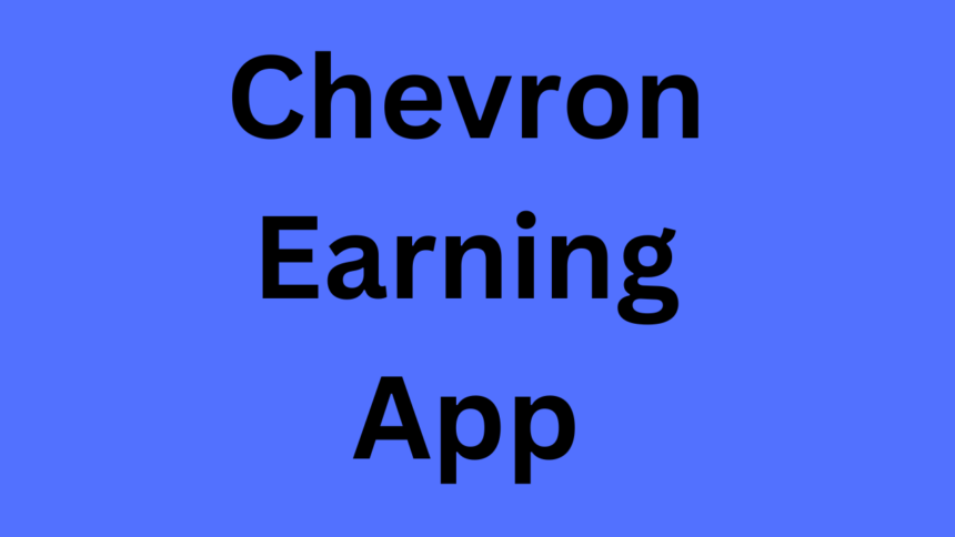 Chevron Earning App