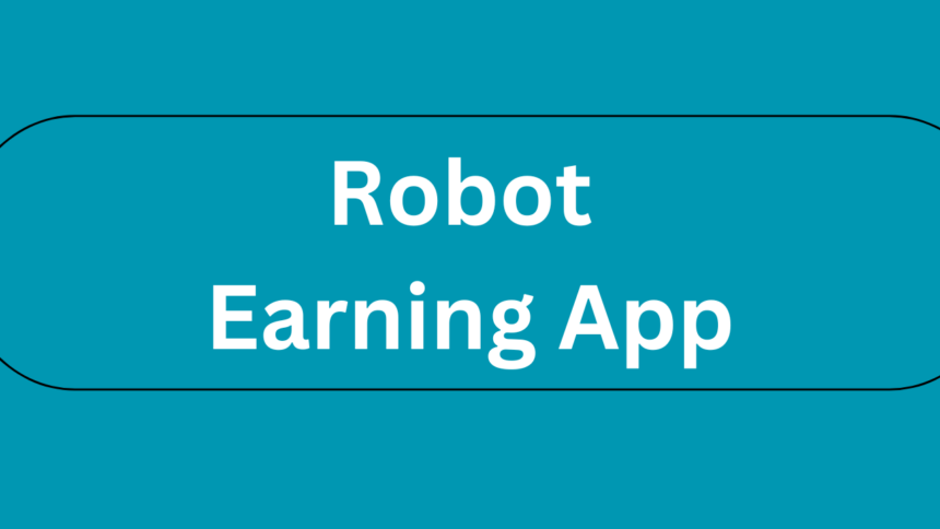 Robot Earning App