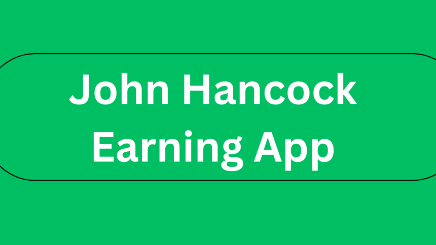 John Hancock Earning App