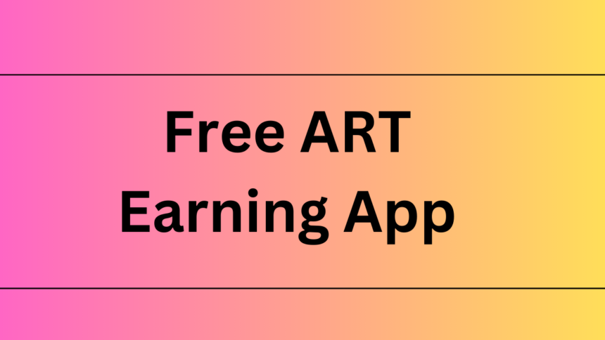 Free ART Earning App