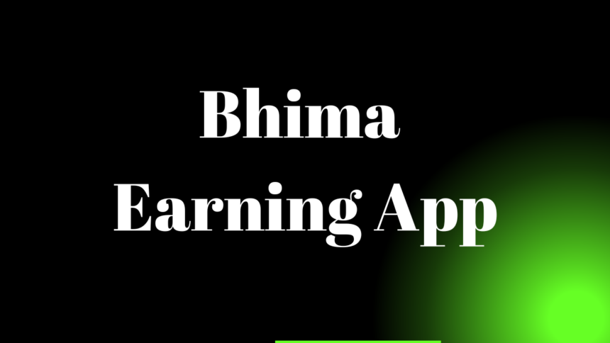 Bhima Earning App