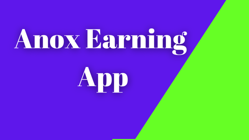 anox earning app