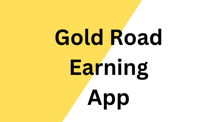 Gold Road Earning App