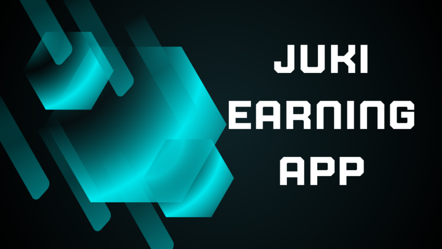 Juki Earning App