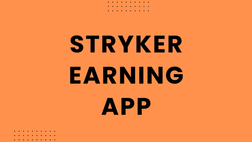 Stryker Earning App