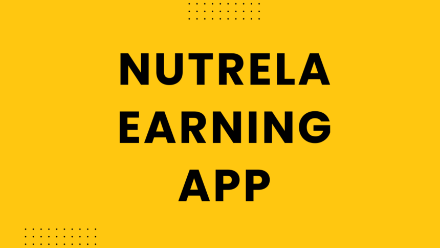 Nutrela Earning App