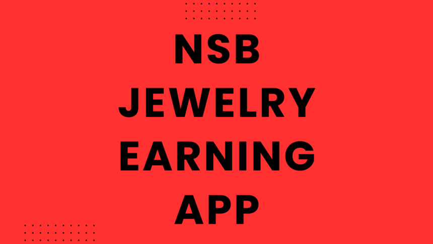 NSB Jewelry Earning App