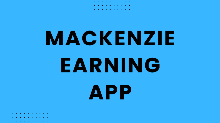 Mackenzie Earning App