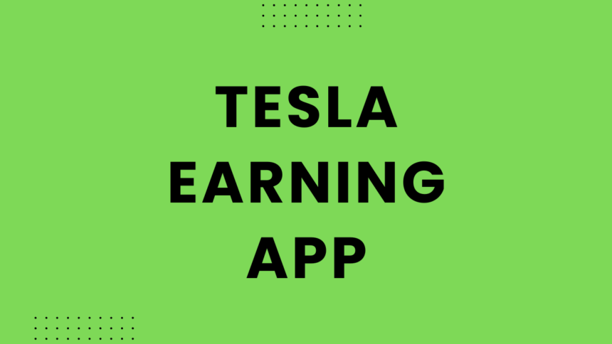 Tesla Earning App