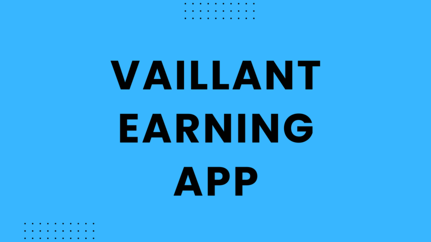 Vaillant Earning App