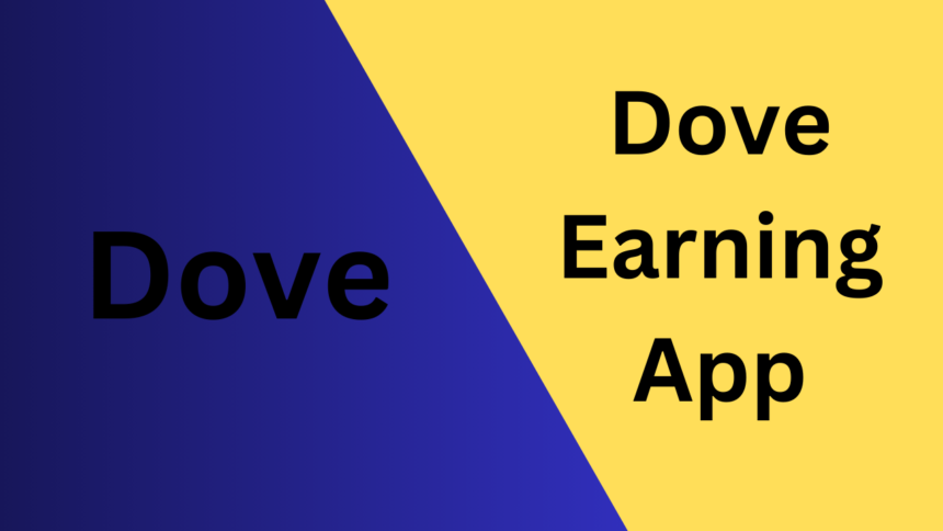 Dove Earning App