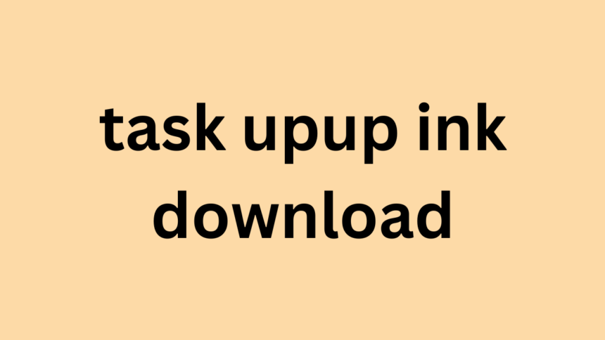 task upup ink download